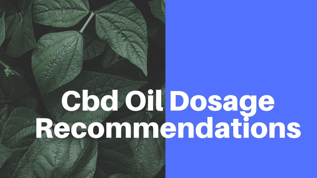 Cbd Oil Dosage Recommendations